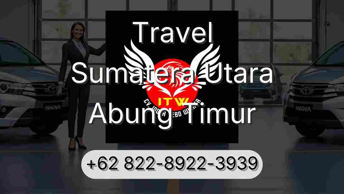 Travel Sumatera Utara Abung Timur