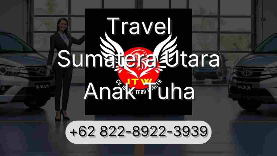 Travel Sumatera Utara Anak Tuha