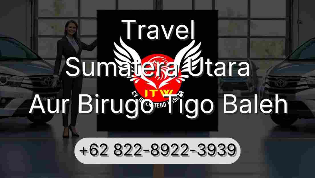 Travel Sumatera Utara Aur Birugo Tigo Baleh