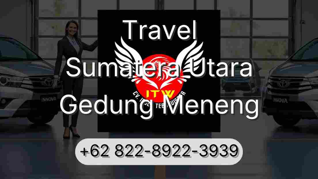 Travel Sumatera Utara Gedung Meneng