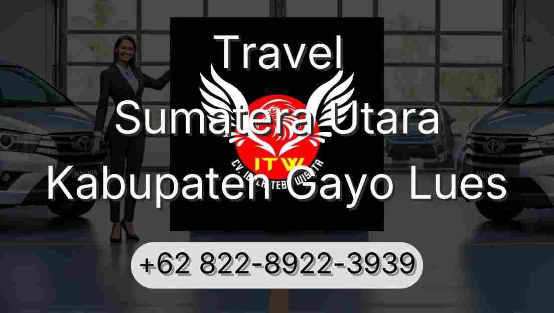 Travel Sumatera Utara Kabupaten Gayo Lues