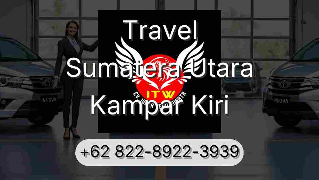 Travel Sumatera Utara Kampar Kiri