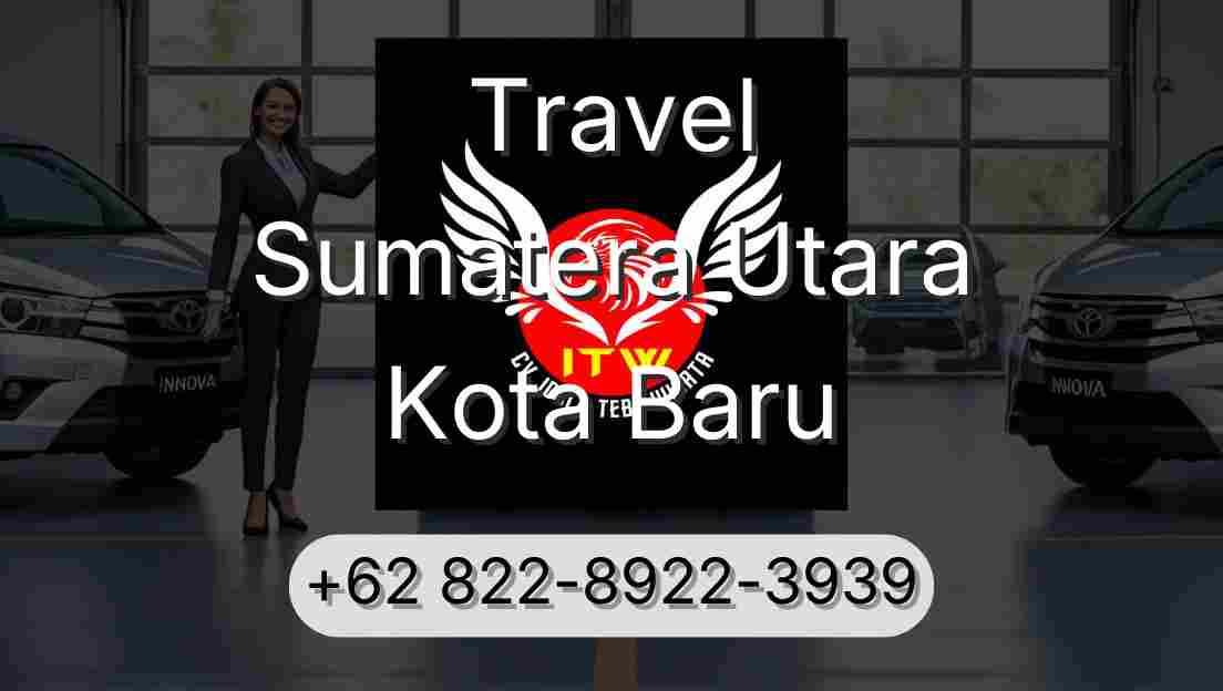 Travel Sumatera Utara Kota Baru