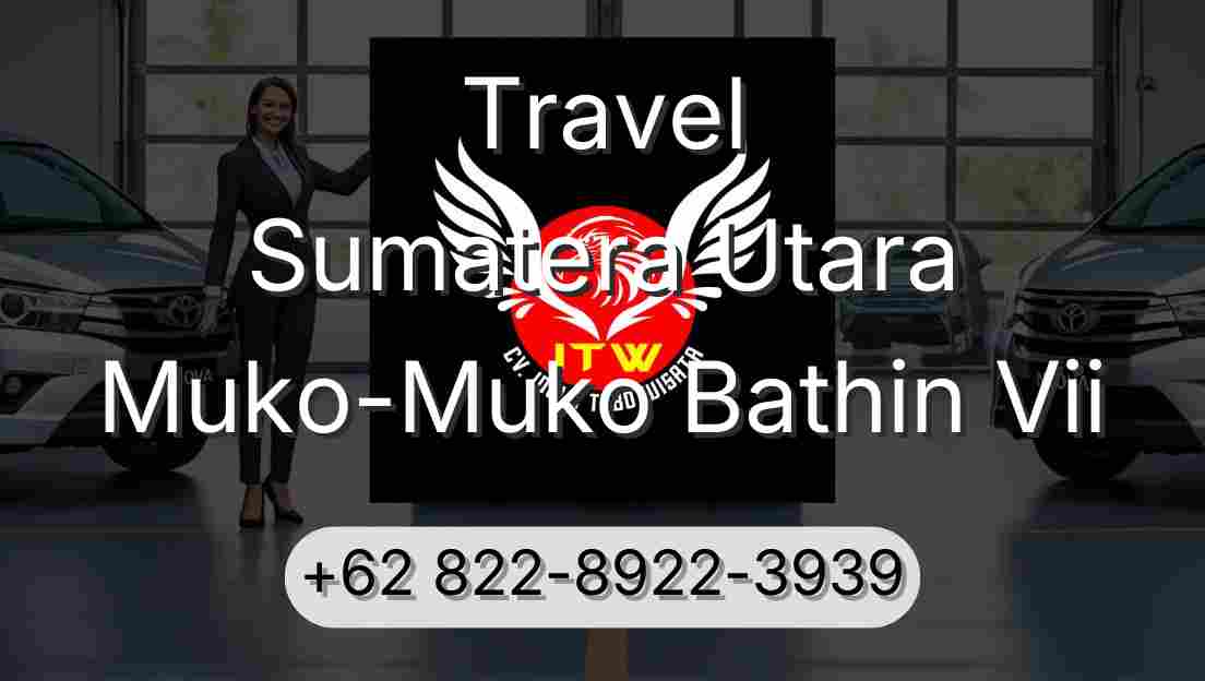 Travel Sumatera Utara Muko-Muko Bathin Vii