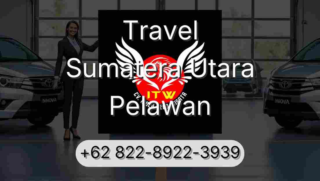 Travel Sumatera Utara Pelawan