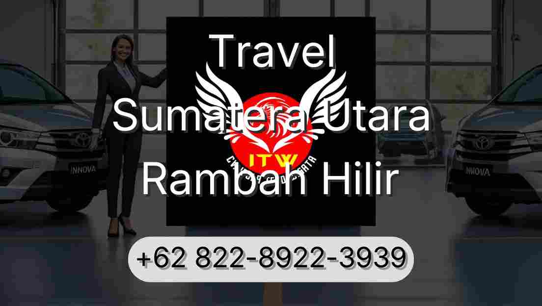 Travel Sumatera Utara Rambah Hilir