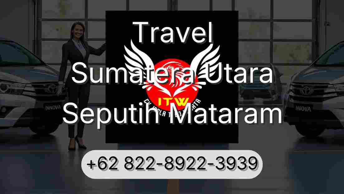 Travel Sumatera Utara Seputih Mataram
