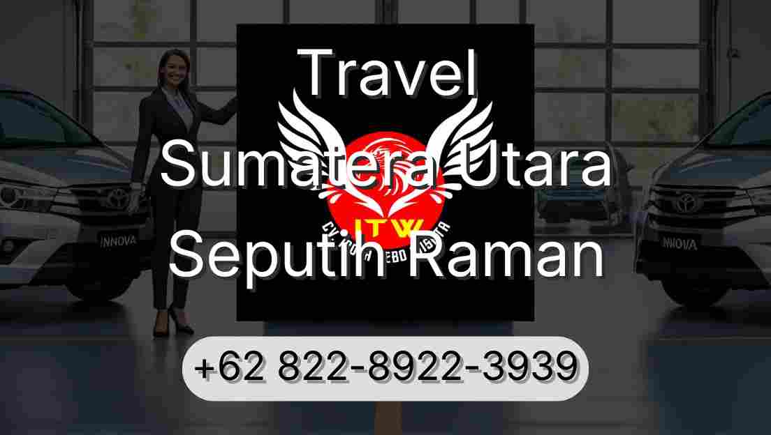 Travel Sumatera Utara Seputih Raman