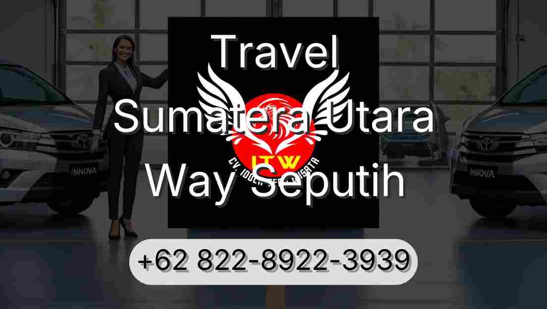 Travel Sumatera Utara Way Seputih