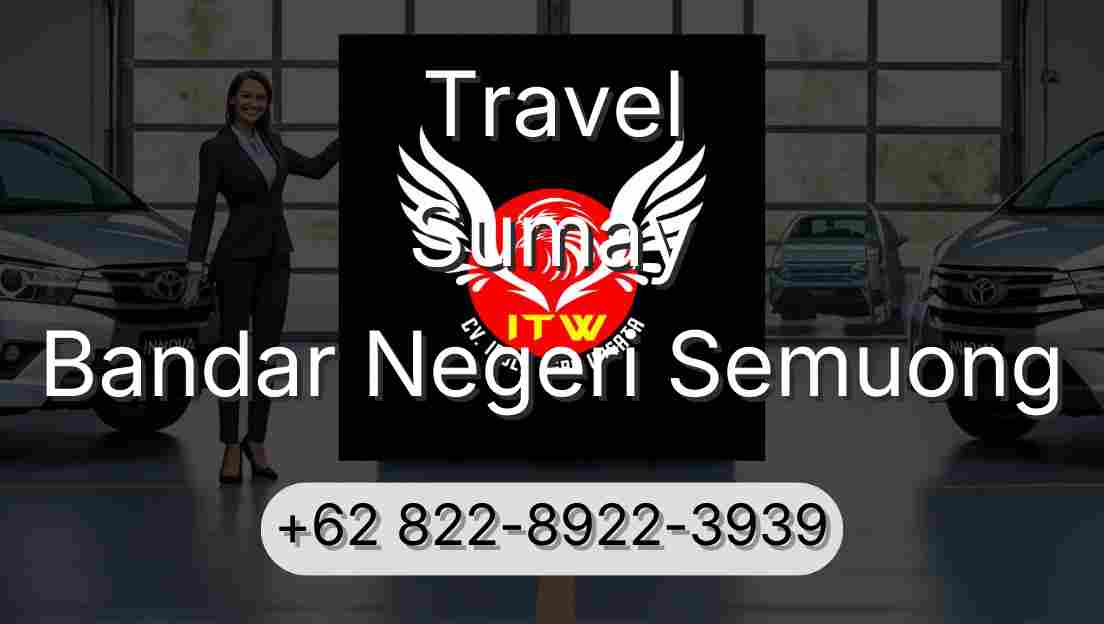 Travel Sumay Bandar Negeri Semuong