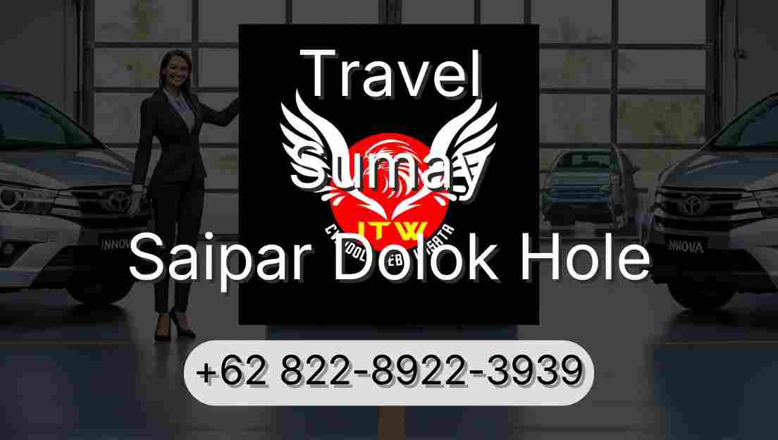 Travel Sumay Saipar Dolok Hole