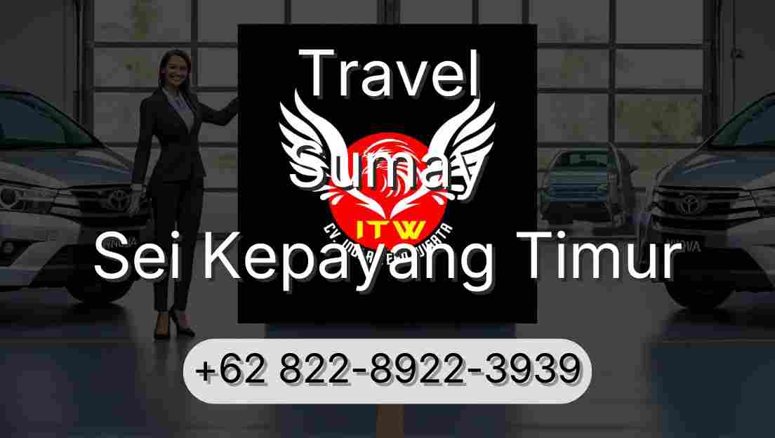 Travel Sumay Sei Kepayang Timur