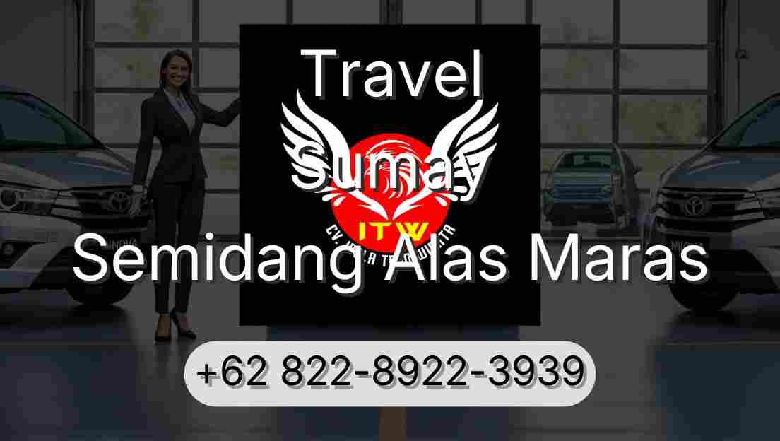 Travel Sumay Semidang Alas Maras