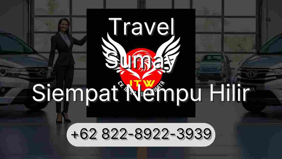 Travel Sumay Siempat Nempu Hilir