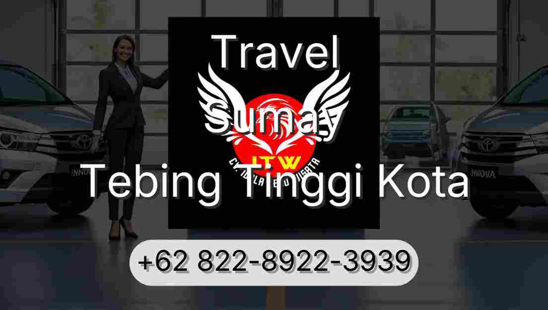 Travel Sumay Tebing Tinggi Kota