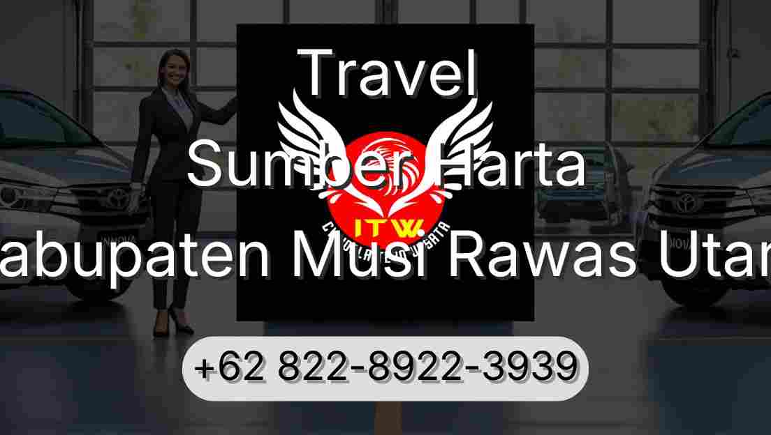 Travel Sumber Harta Kabupaten Musi Rawas Utara