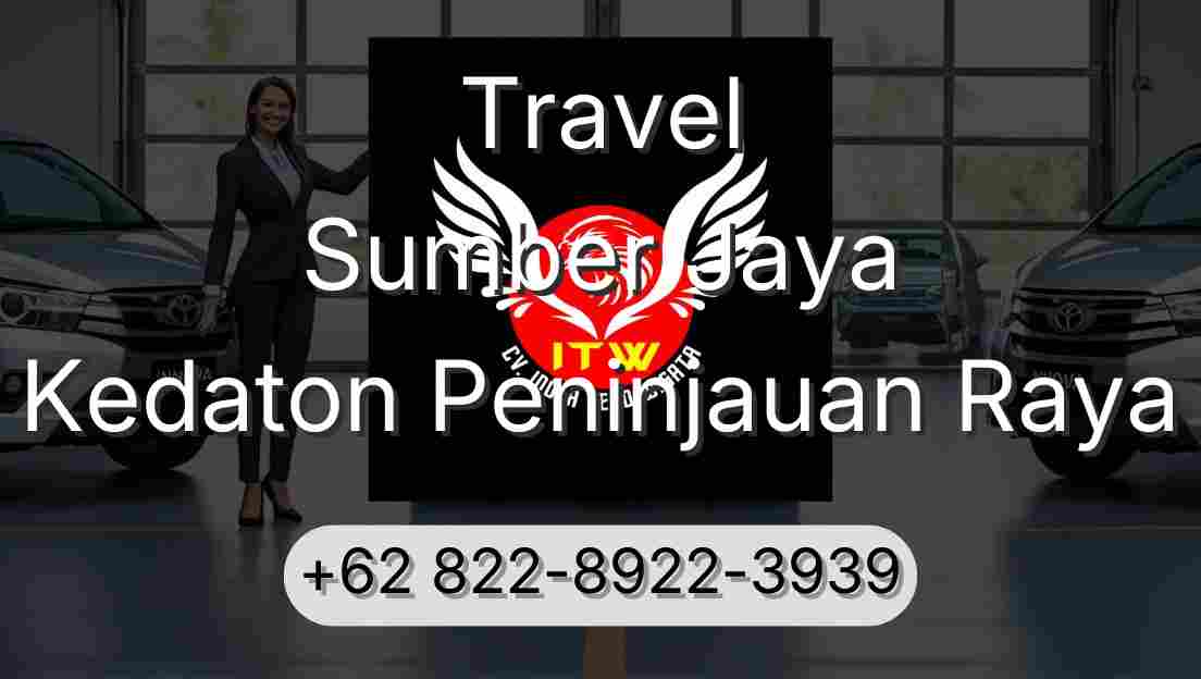 Travel Sumber Jaya Kedaton Peninjauan Raya