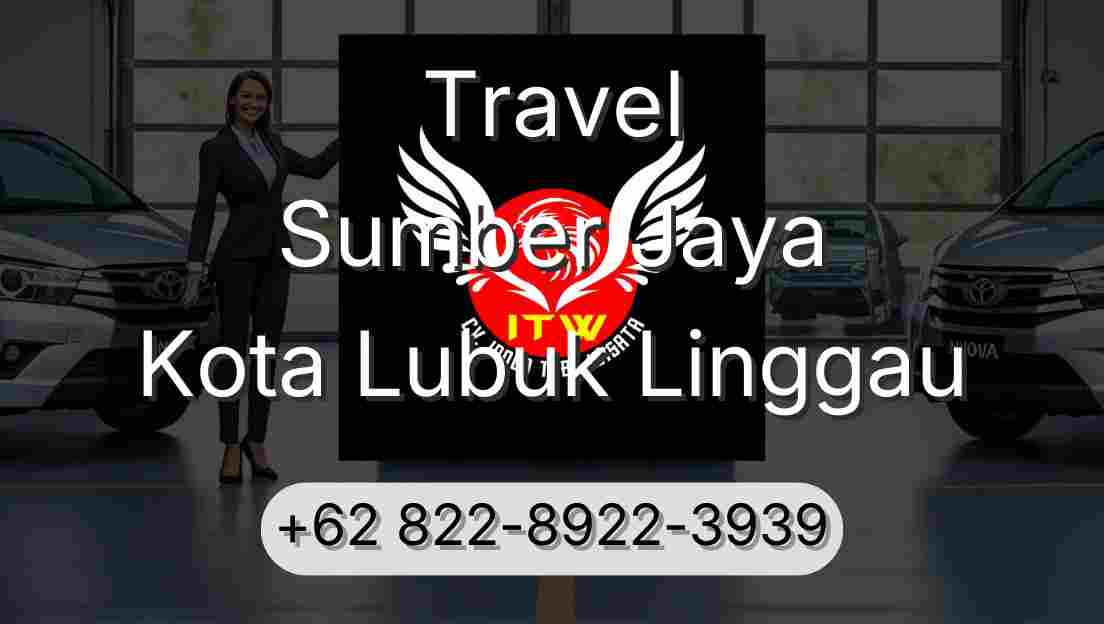 Travel Sumber Jaya Kota Lubuk Linggau