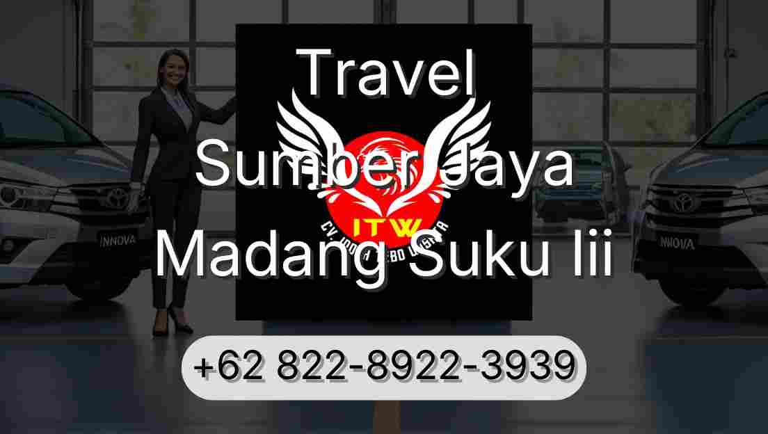Travel Sumber Jaya Madang Suku Iii