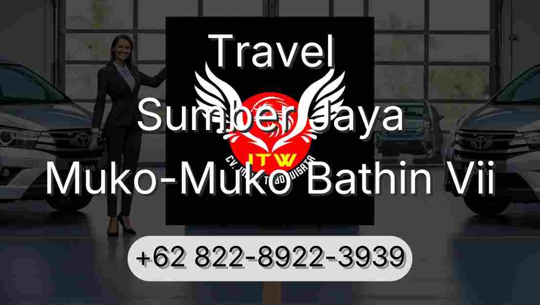 Travel Sumber Jaya Muko-Muko Bathin Vii