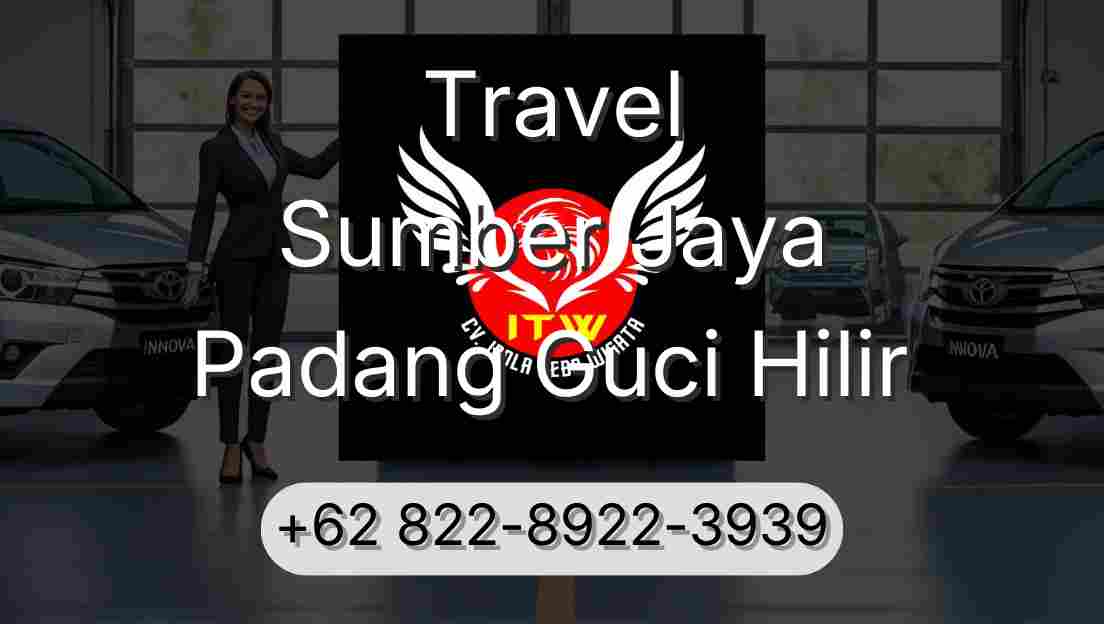 Travel Sumber Jaya Padang Guci Hilir