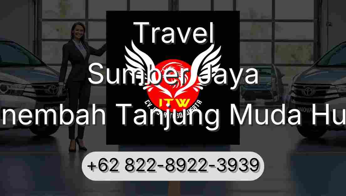 Travel Sumber Jaya Sinembah Tanjung Muda Hulu