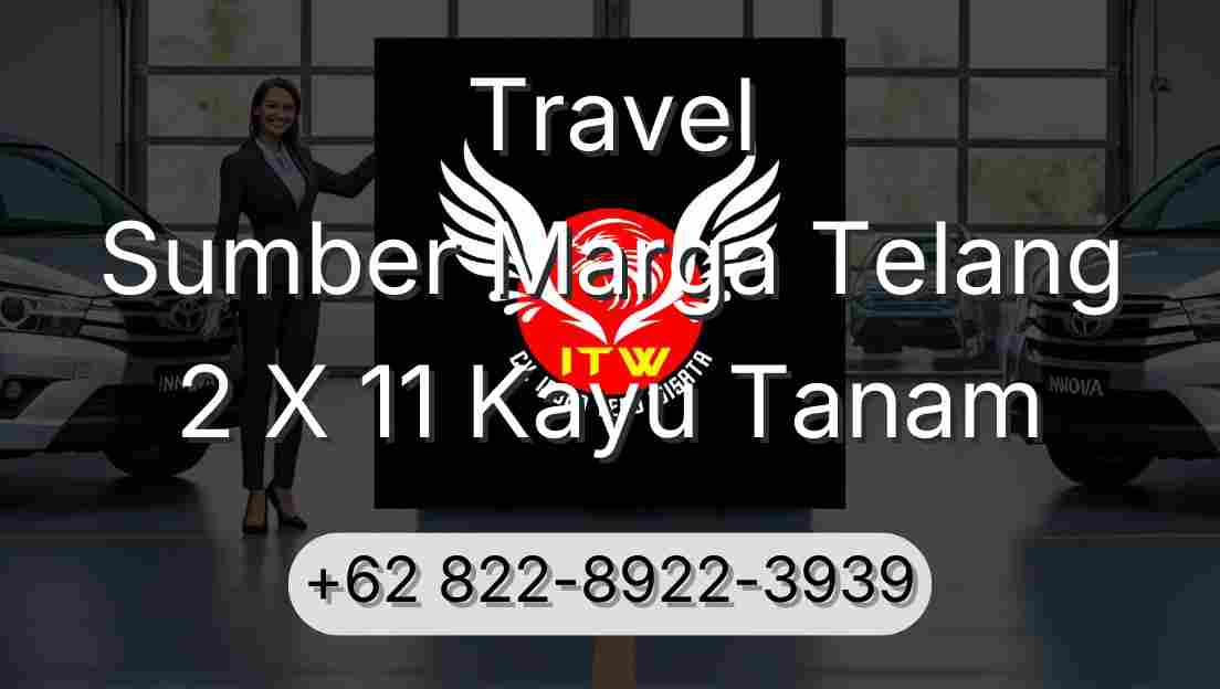 Travel Sumber Marga Telang 2 X 11 Kayu Tanam