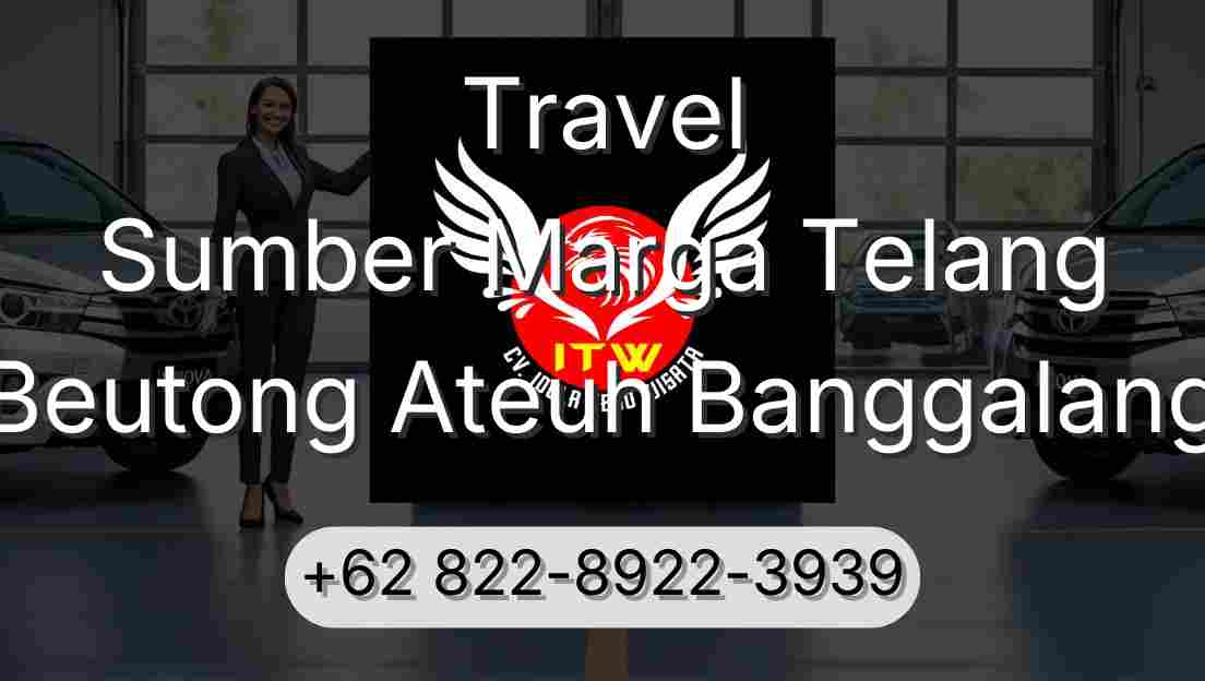 Travel Sumber Marga Telang Beutong Ateuh Banggalang