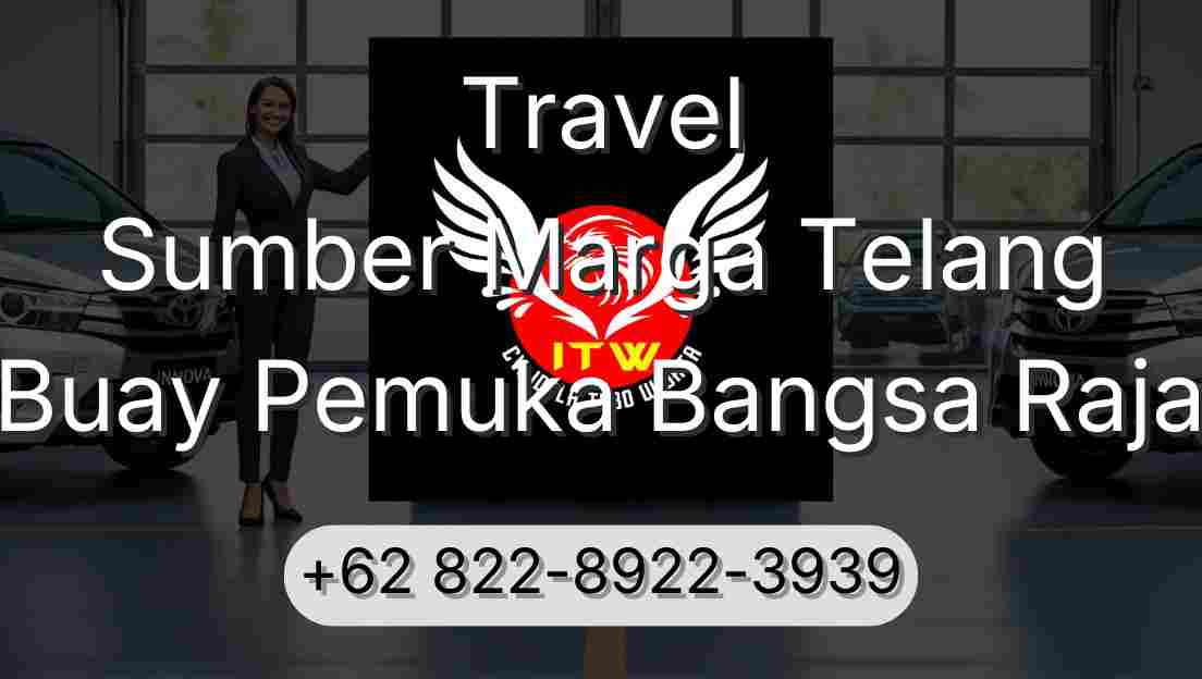 Travel Sumber Marga Telang Buay Pemuka Bangsa Raja