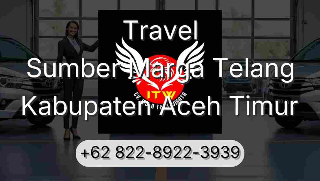 Travel Sumber Marga Telang Kabupaten Aceh Timur
