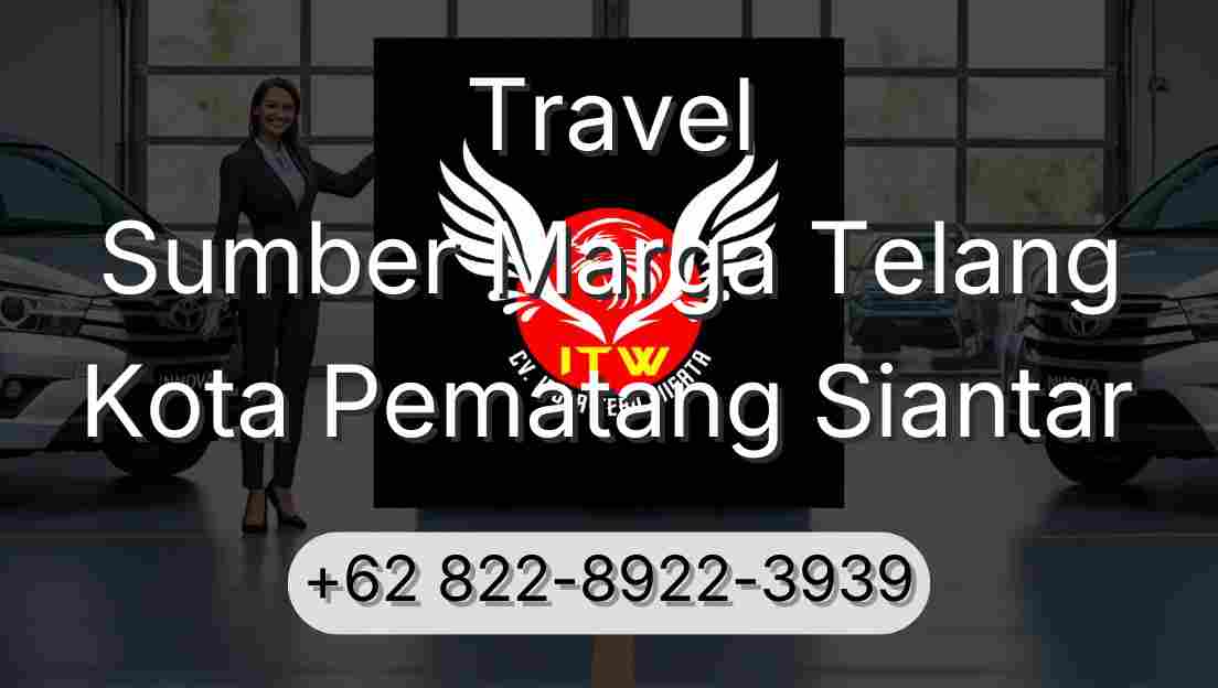 Travel Sumber Marga Telang Kota Pematang Siantar
