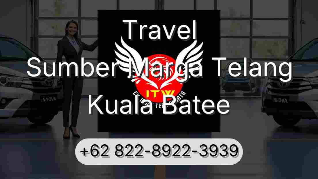 Travel Sumber Marga Telang Kuala Batee