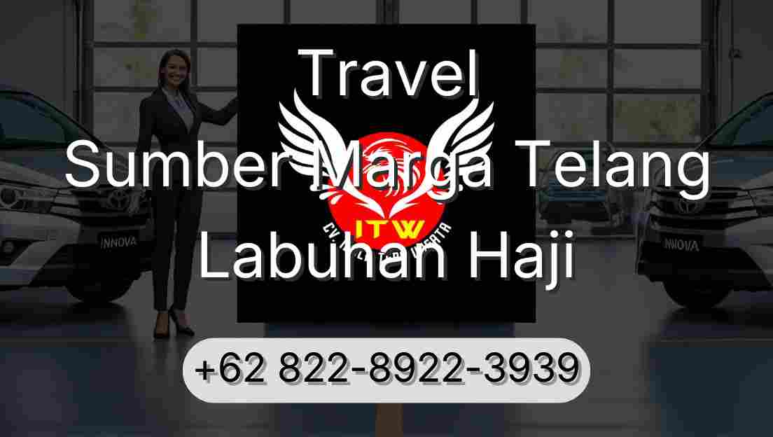 Travel Sumber Marga Telang Labuhan Haji