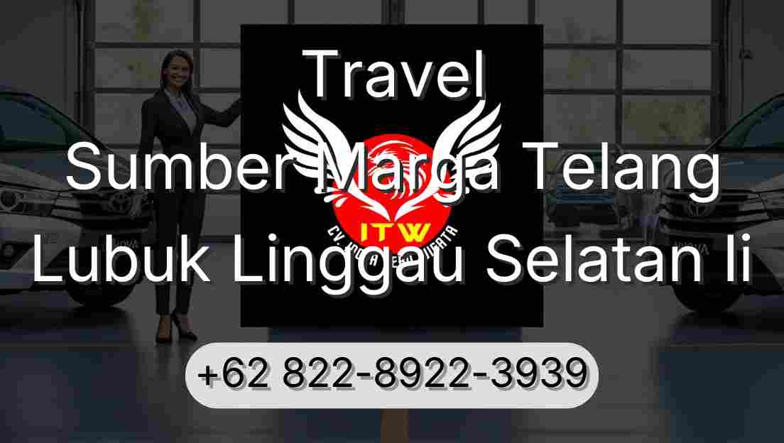 Travel Sumber Marga Telang Lubuk Linggau Selatan Ii