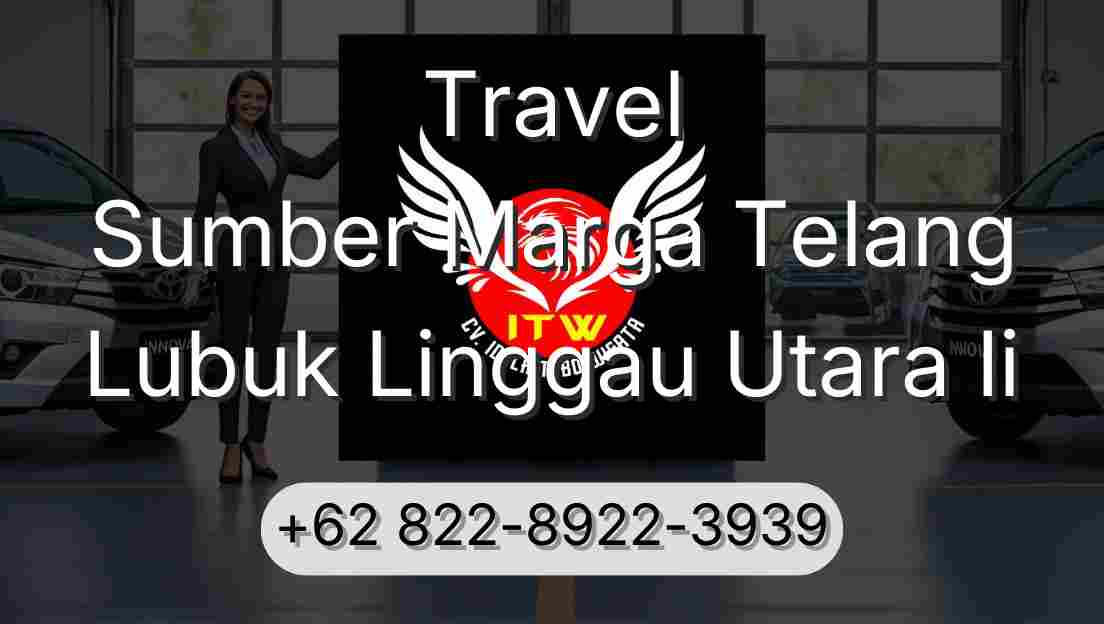 Travel Sumber Marga Telang Lubuk Linggau Utara Ii