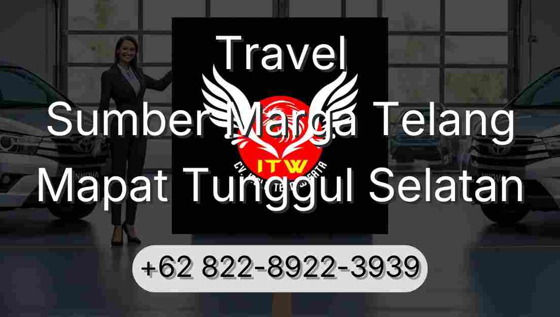 Travel Sumber Marga Telang Mapat Tunggul Selatan