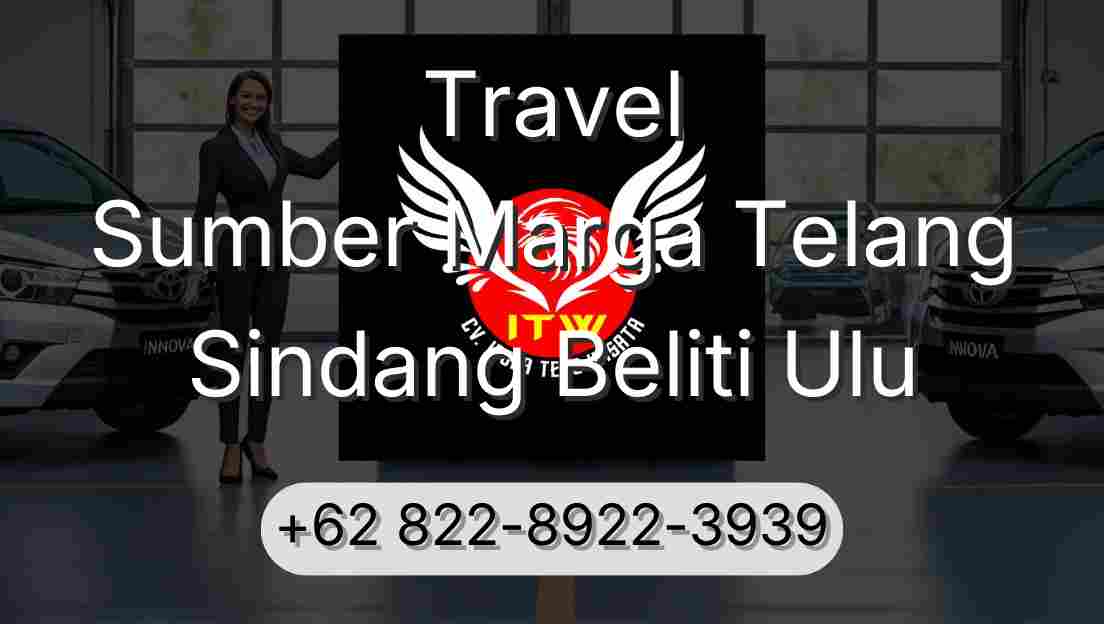 Travel Sumber Marga Telang Sindang Beliti Ulu