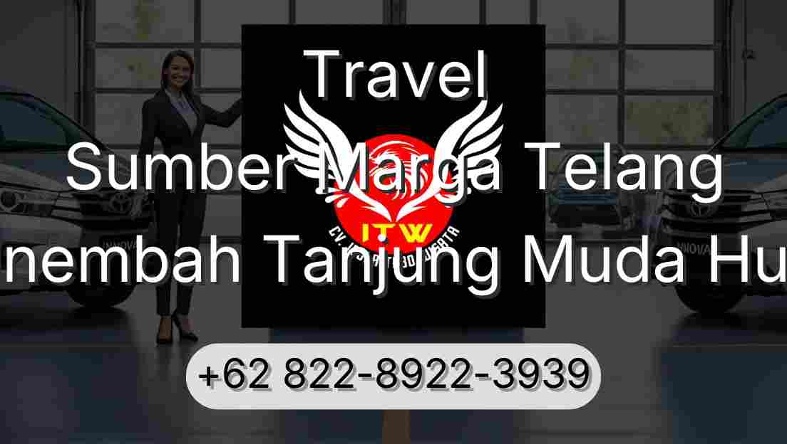 Travel Sumber Marga Telang Sinembah Tanjung Muda Hulu