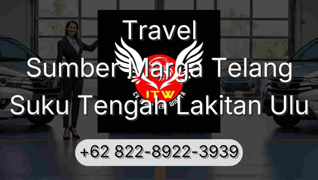 Travel Sumber Marga Telang Suku Tengah Lakitan Ulu