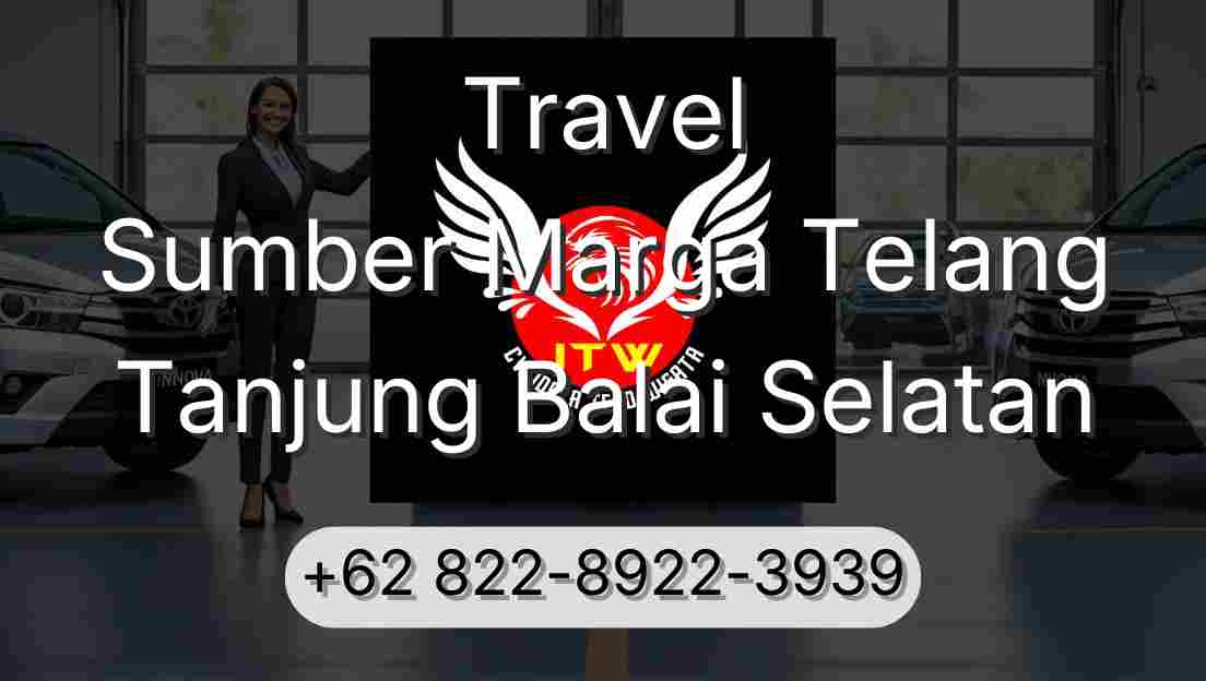 Travel Sumber Marga Telang Tanjung Balai Selatan