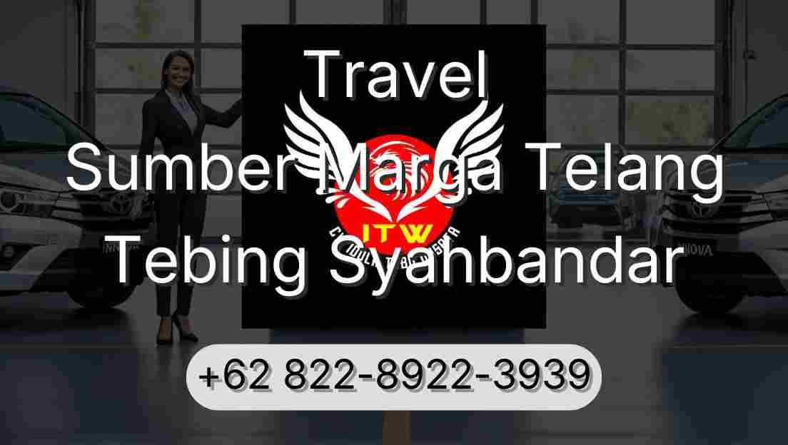 Travel Sumber Marga Telang Tebing Syahbandar