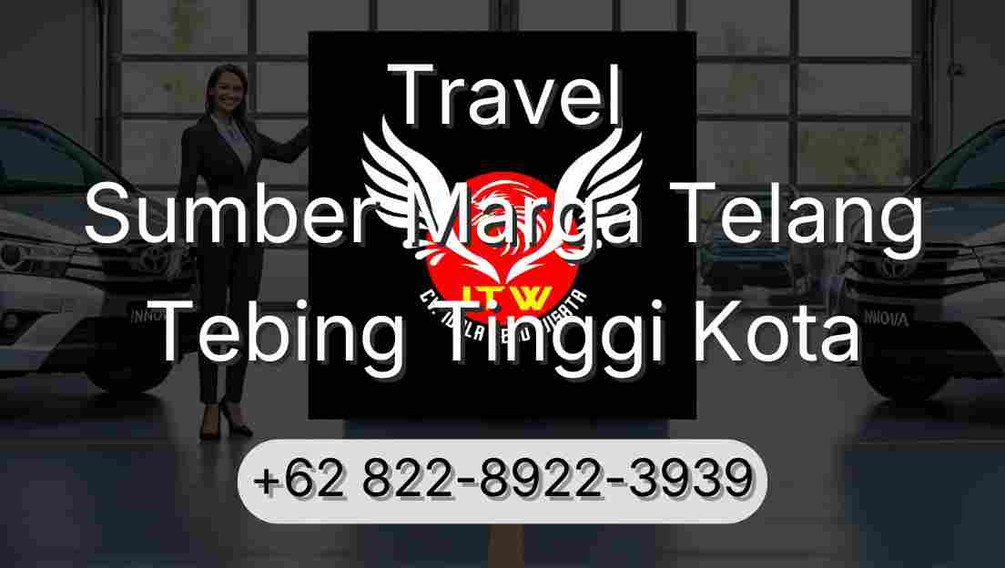 Travel Sumber Marga Telang Tebing Tinggi Kota