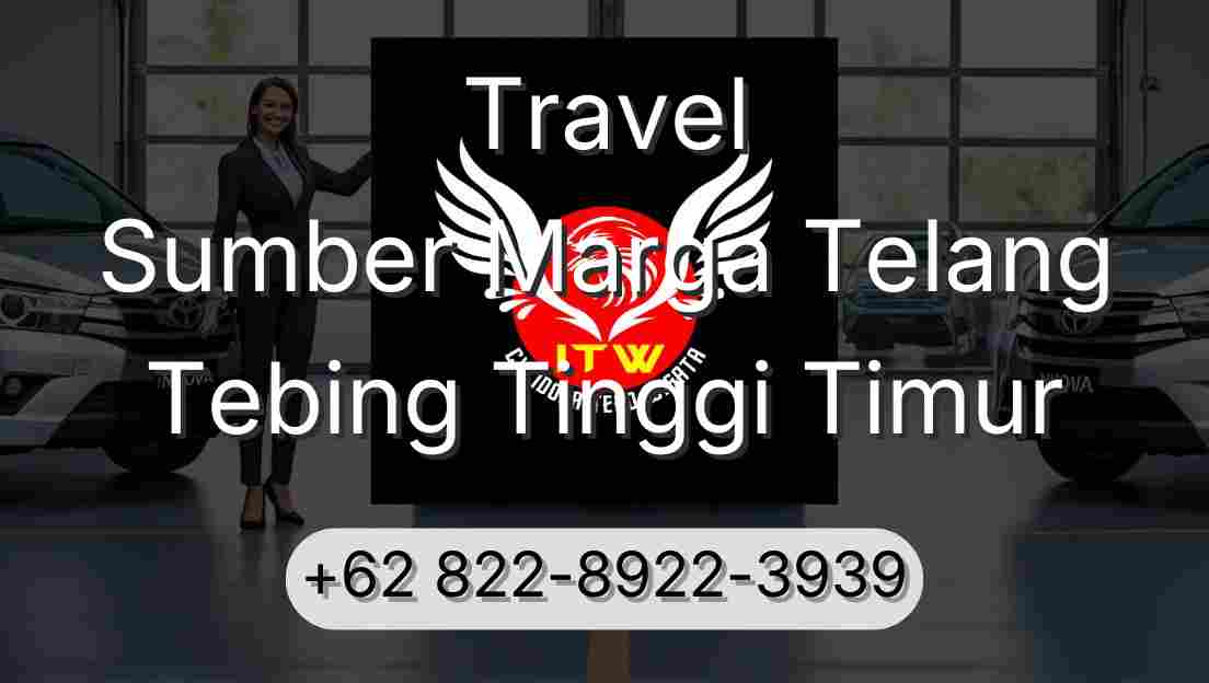 Travel Sumber Marga Telang Tebing Tinggi Timur