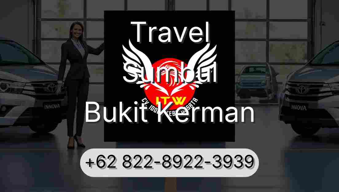Travel Sumbul Bukit Kerman