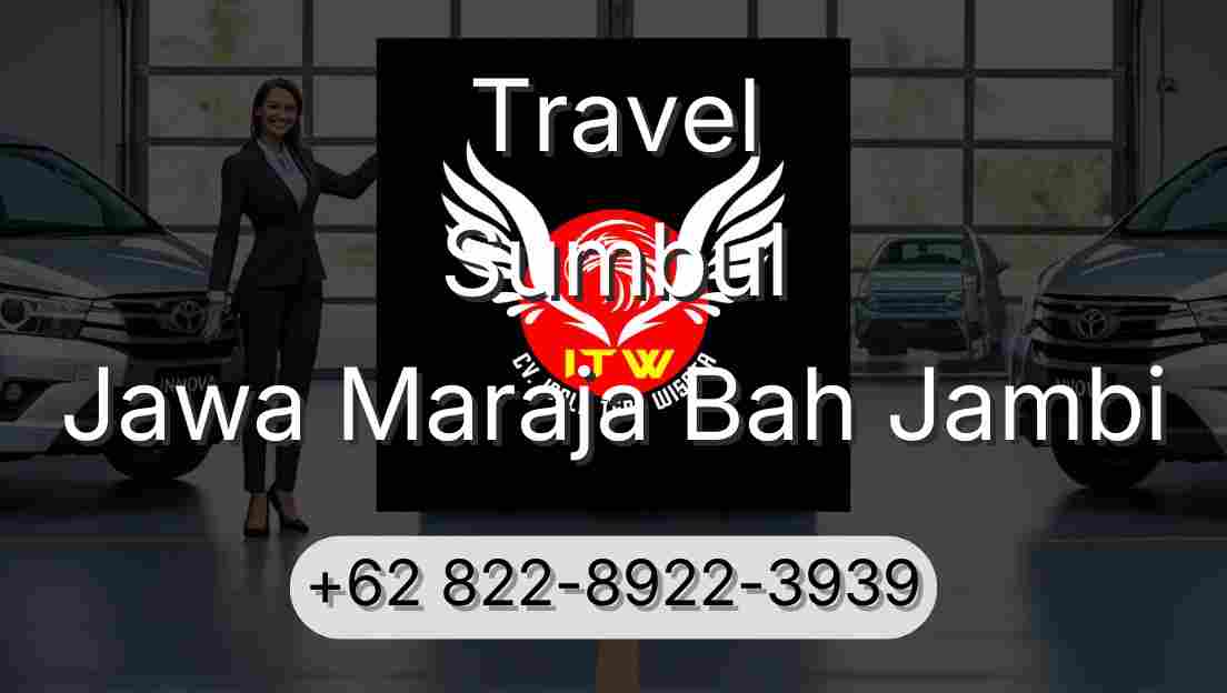 Travel Sumbul Jawa Maraja Bah Jambi