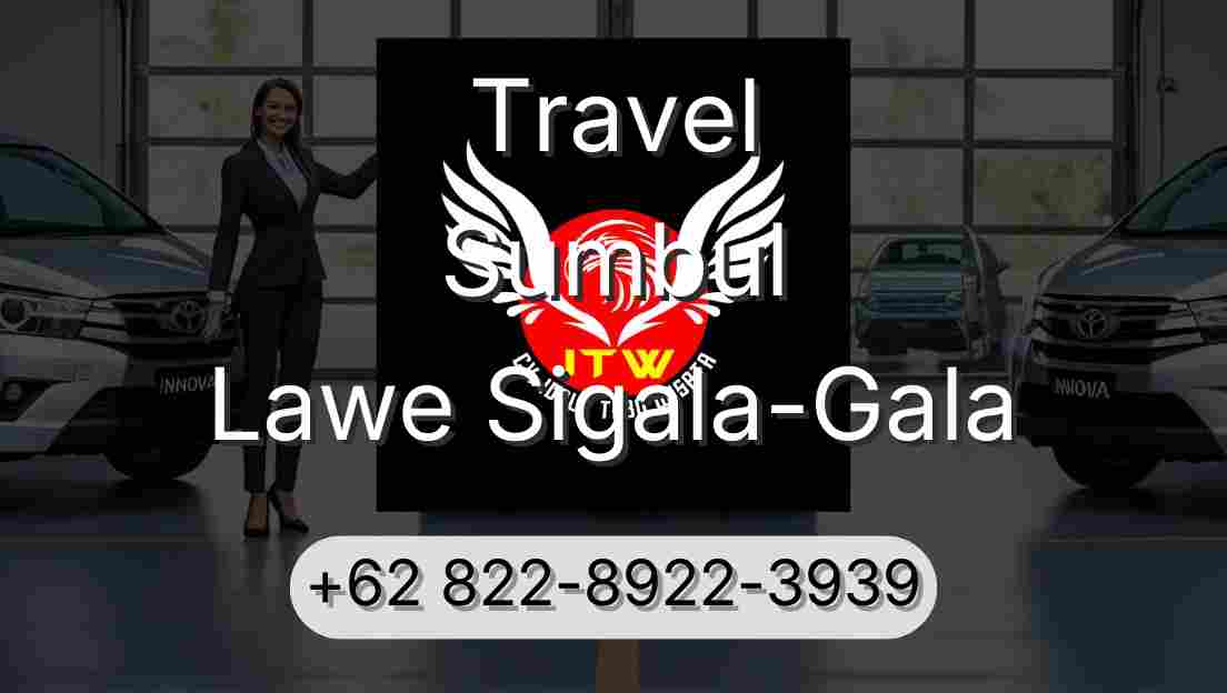 Travel Sumbul Lawe Sigala-Gala