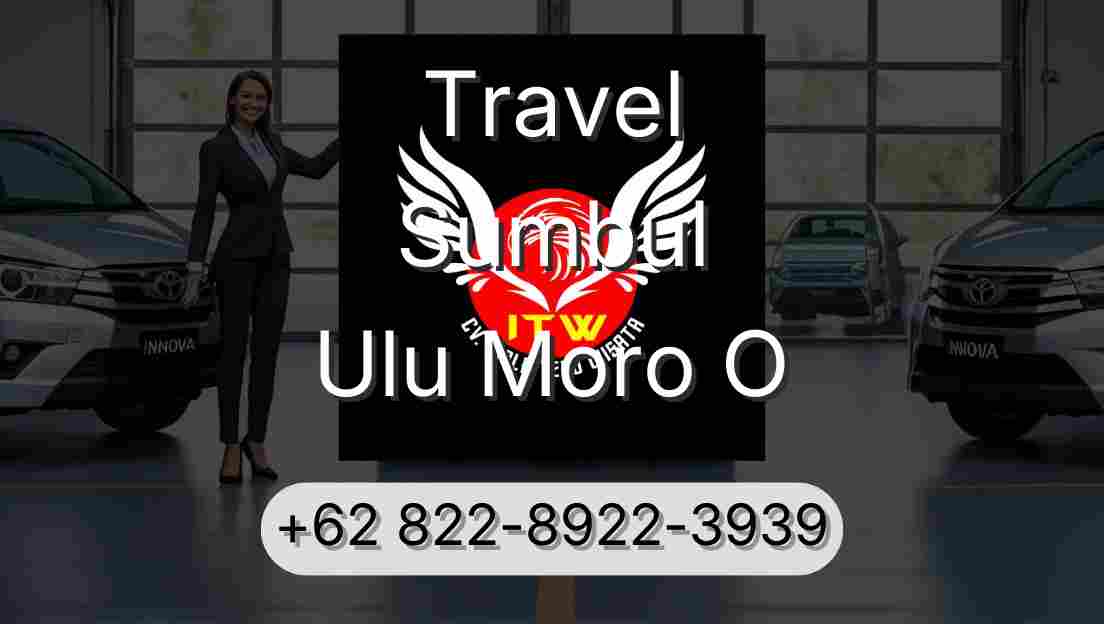 Travel Sumbul Ulu Moro O