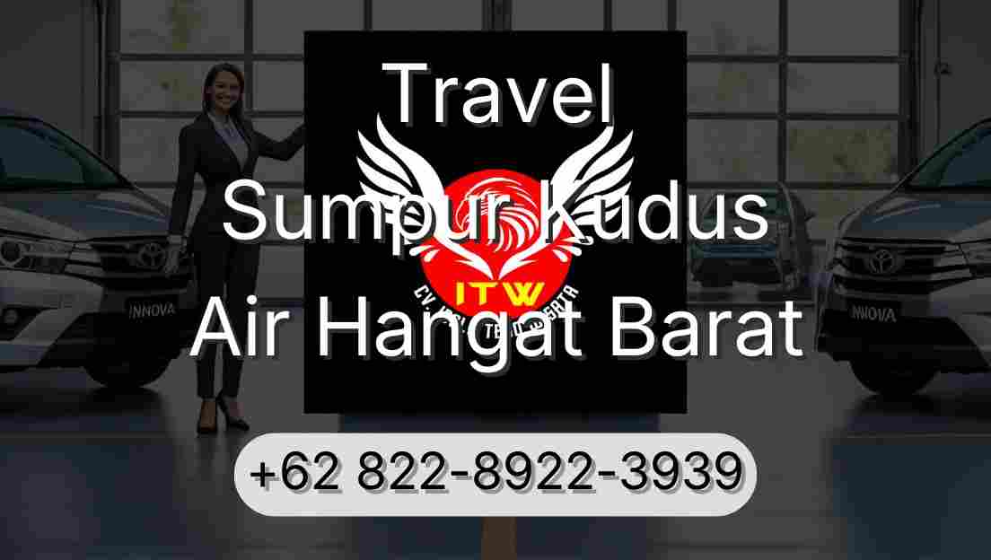 Travel Sumpur Kudus Air Hangat Barat