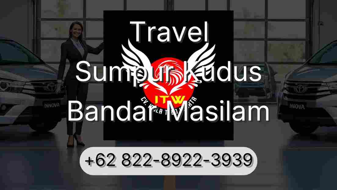Travel Sumpur Kudus Bandar Masilam