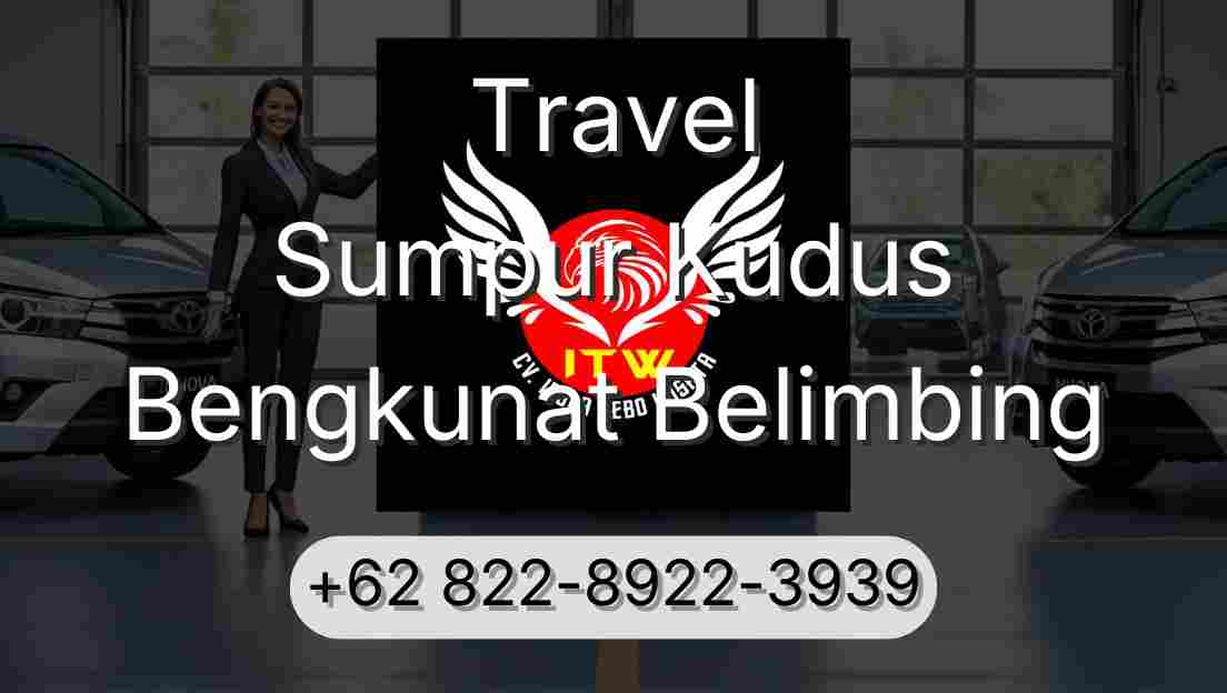 Travel Sumpur Kudus Bengkunat Belimbing